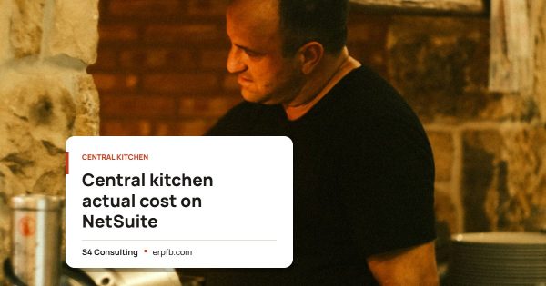 Central kitchen actual cost on NetSuite